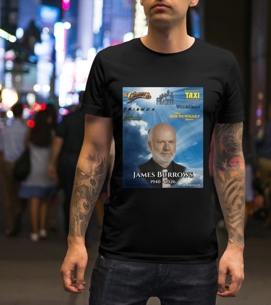 James Burrows 1940 2026 Cheers Frasier Taxi Friends Will & Grace Phyllis Bob Newhart Show T-Shirt