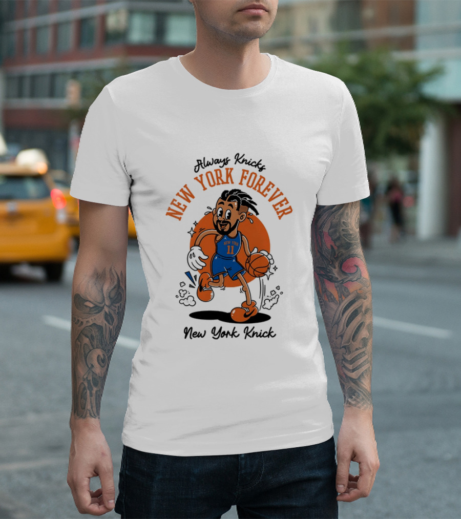 Always Knick New York Forever New York Knick 11 Basketball Cartoon T-Shirt