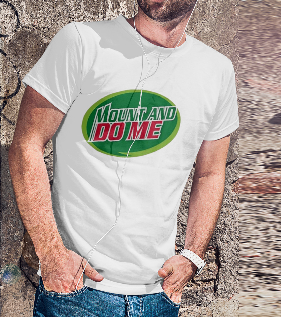 Humorous Mount And Do Me Soda Pun T-Shirt