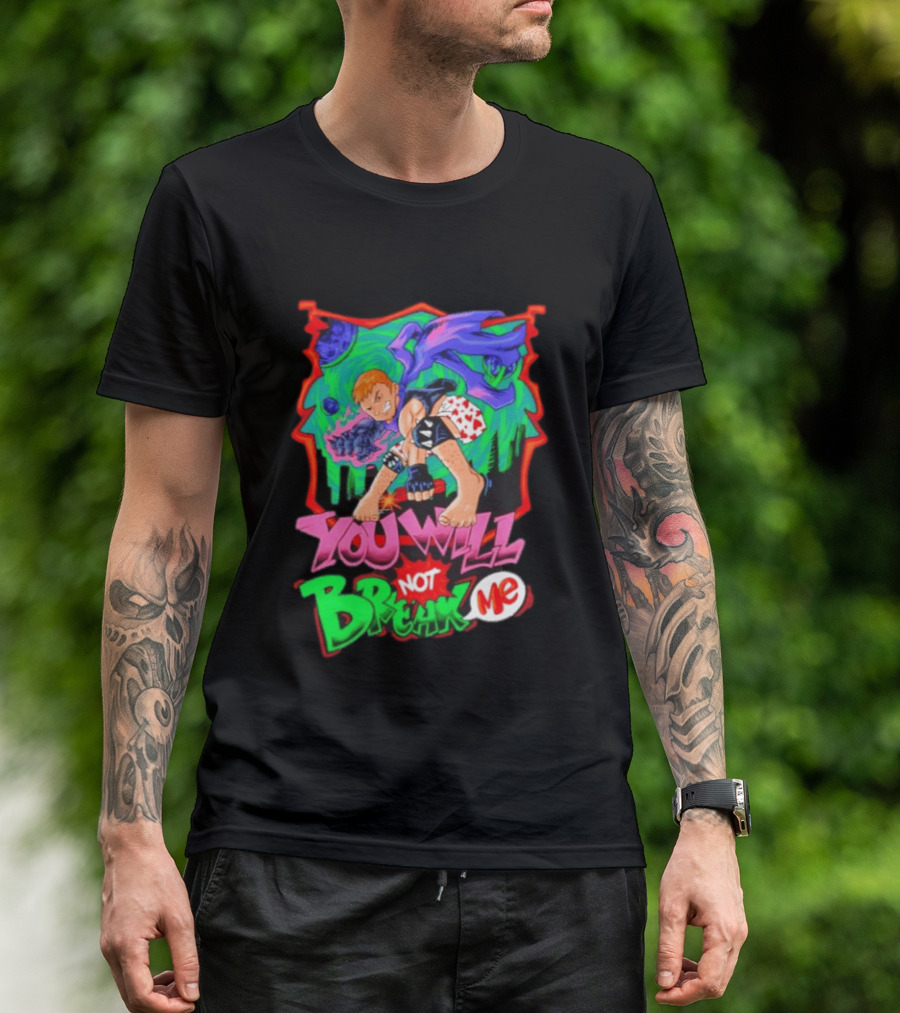 You Will Not Break Me Anime Inspired Energetic Attack Stance T-Shirt