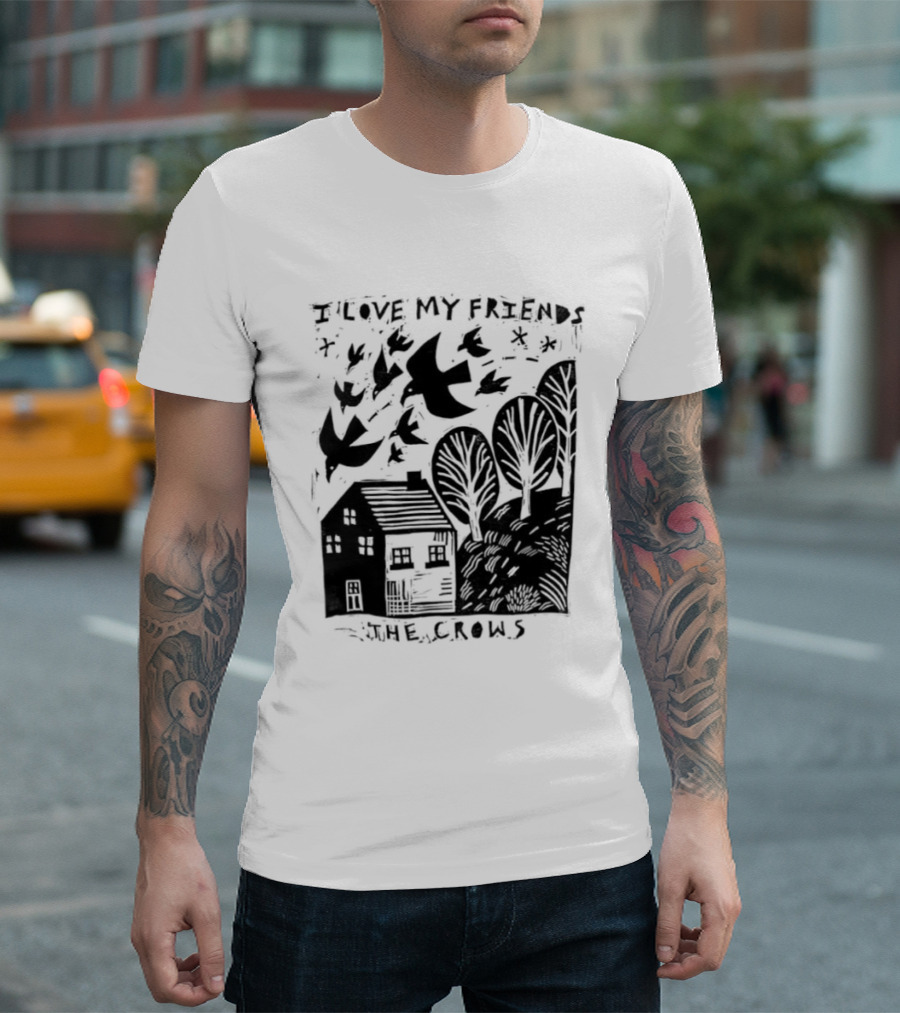 I Love My Friends Crows Flock House Trees Nature Bird T-Shirt