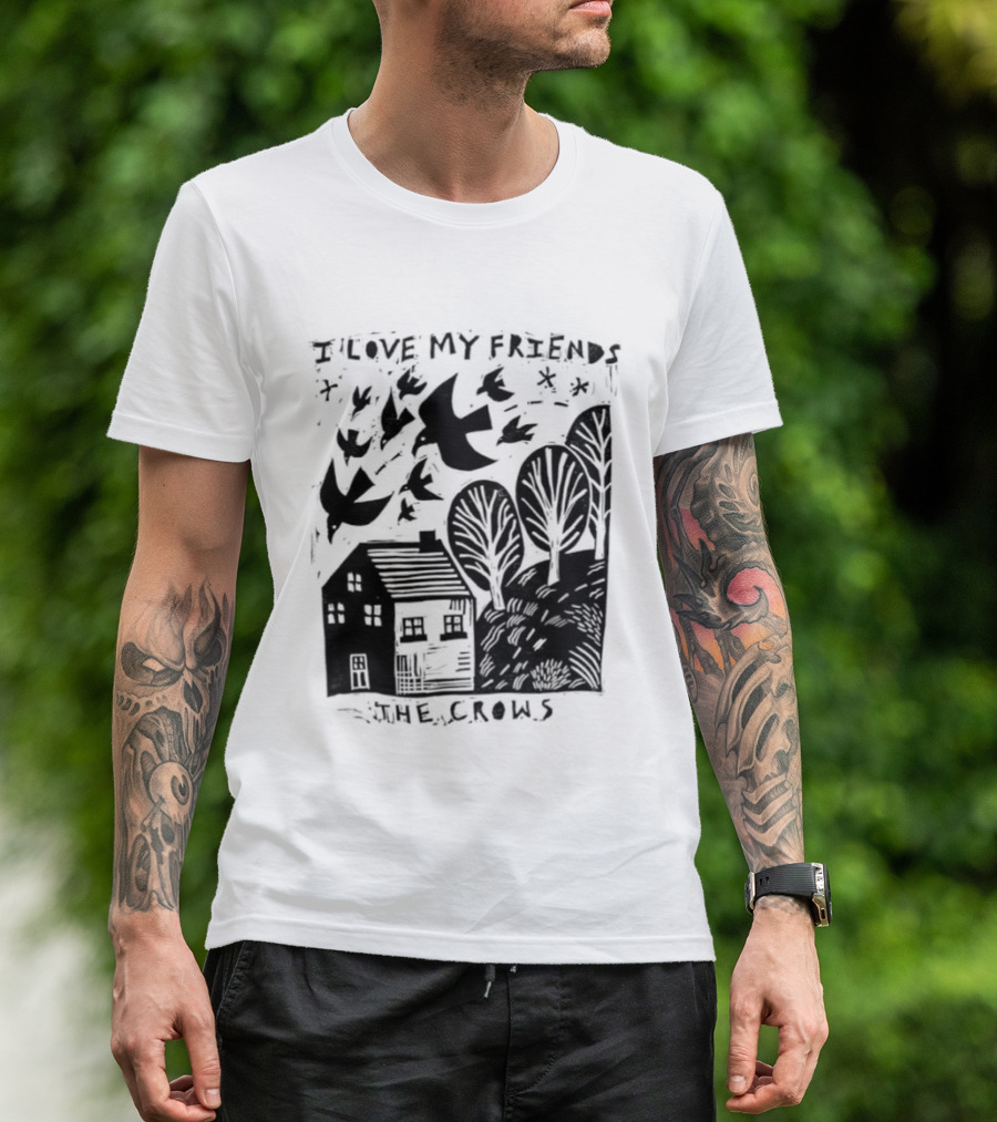I Love My Friends Crows Flock House Trees Nature Bird T-Shirt