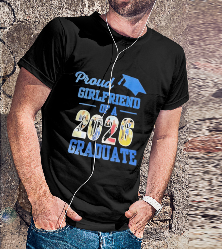 Proud Girlfriend Of A 2026 Graduate Graduation Cap T-Shirt