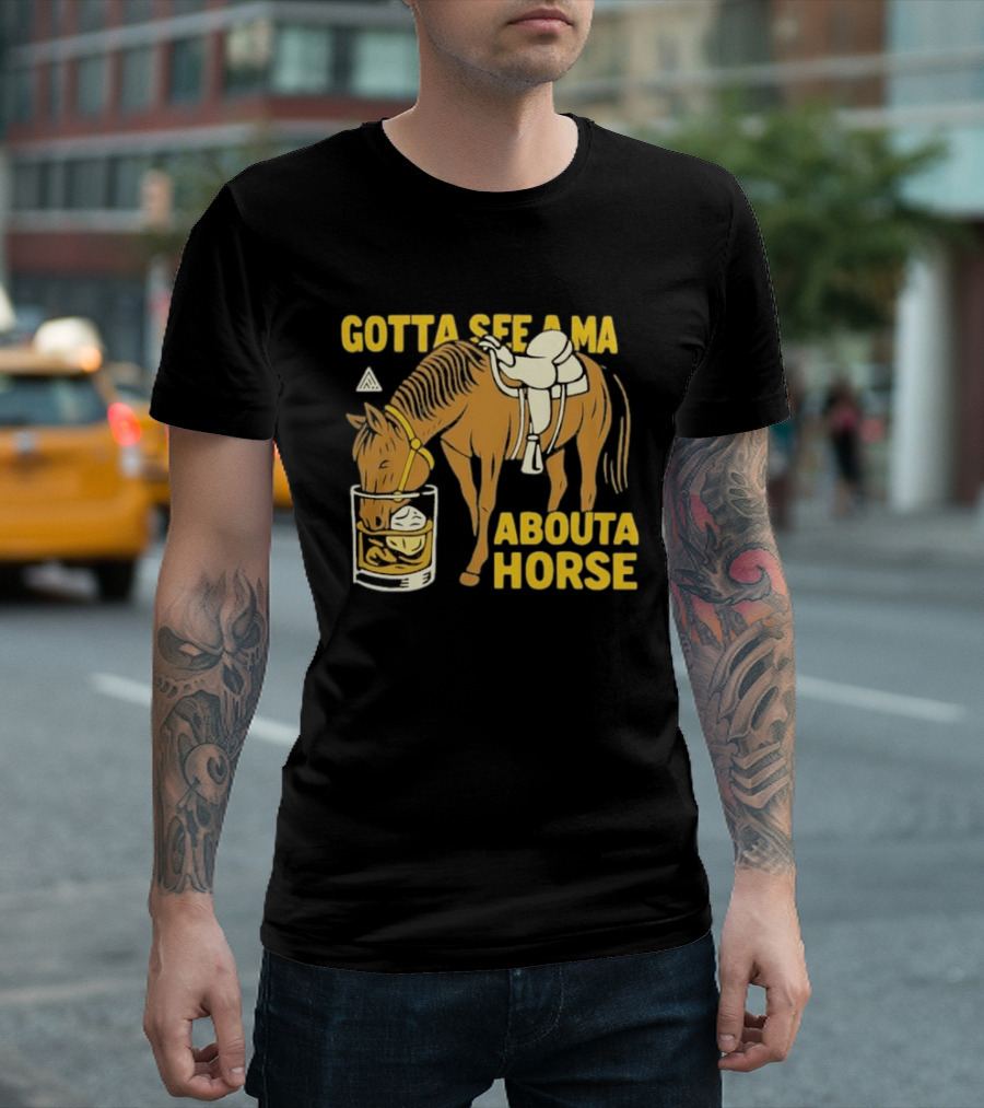 Gotta See A Ma About A Horse The Great PNW Stirrup T-Shirt