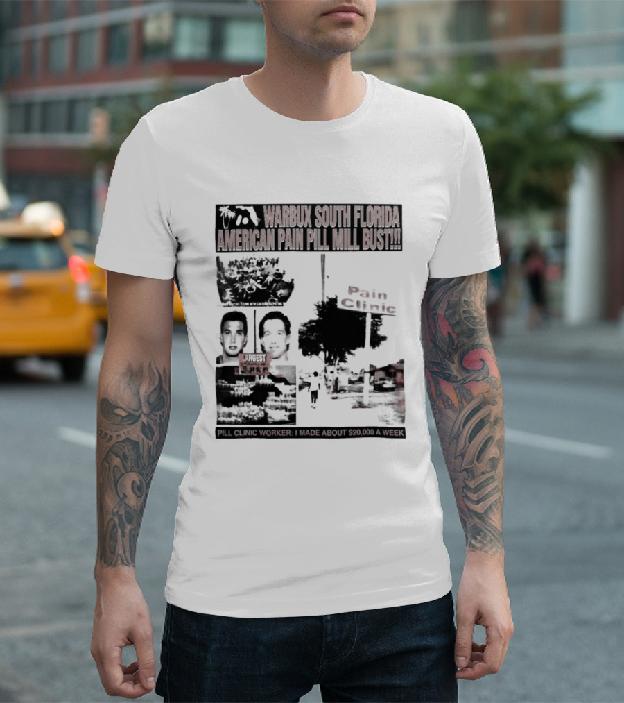 Warbux South Florida American Pain Pill Mill Bust Pain Clinic T-Shirt