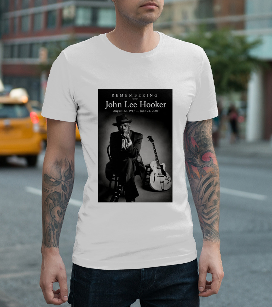 Remembering John Lee Hooker August 22 1917 June 21 2001 Blues Legend Guitarist T-Shirt