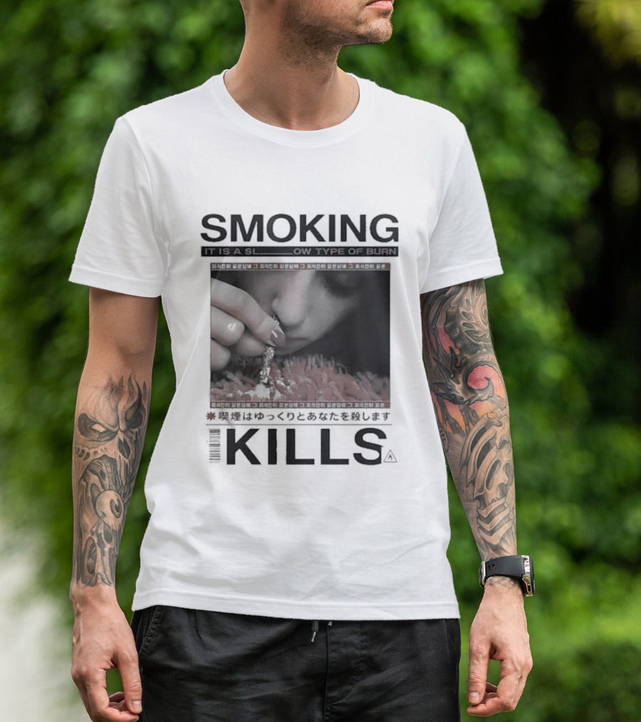 Smoking It Is A Slow Type Of Burn Kills T-Shirt