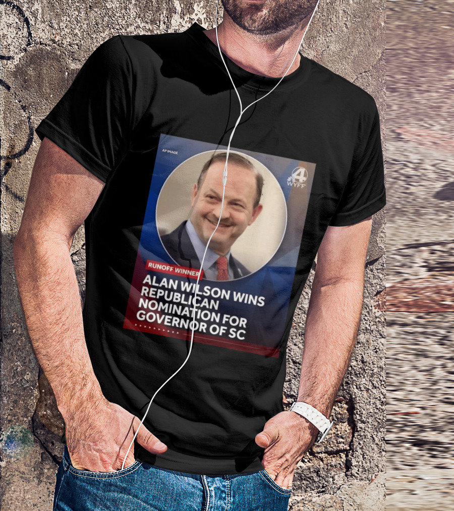 Runoff Winner Alan Wilson Wins Republican Nomination For Governor Of SC T-Shirt
