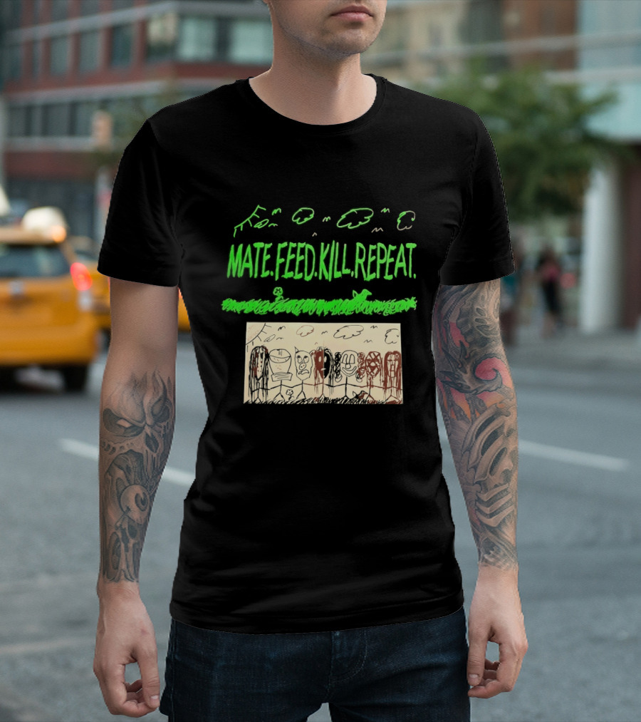 Mate Feed Kill Repeat Green Text Comic Doodle T-Shirt