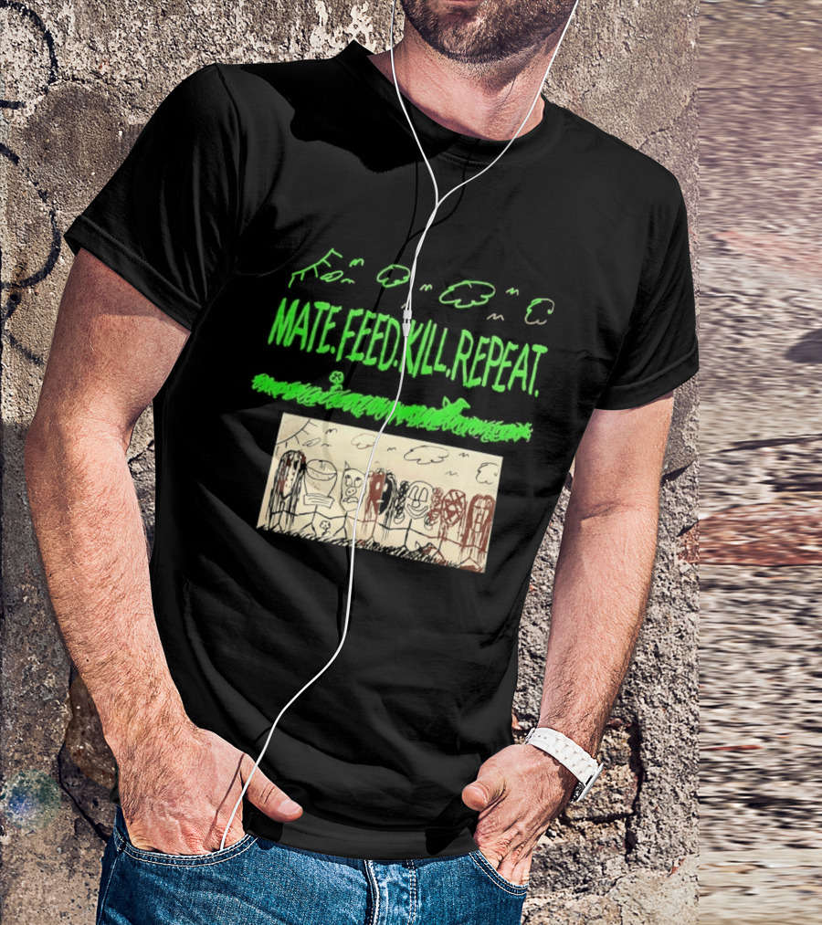 Mate Feed Kill Repeat Green Text Comic Doodle T-Shirt