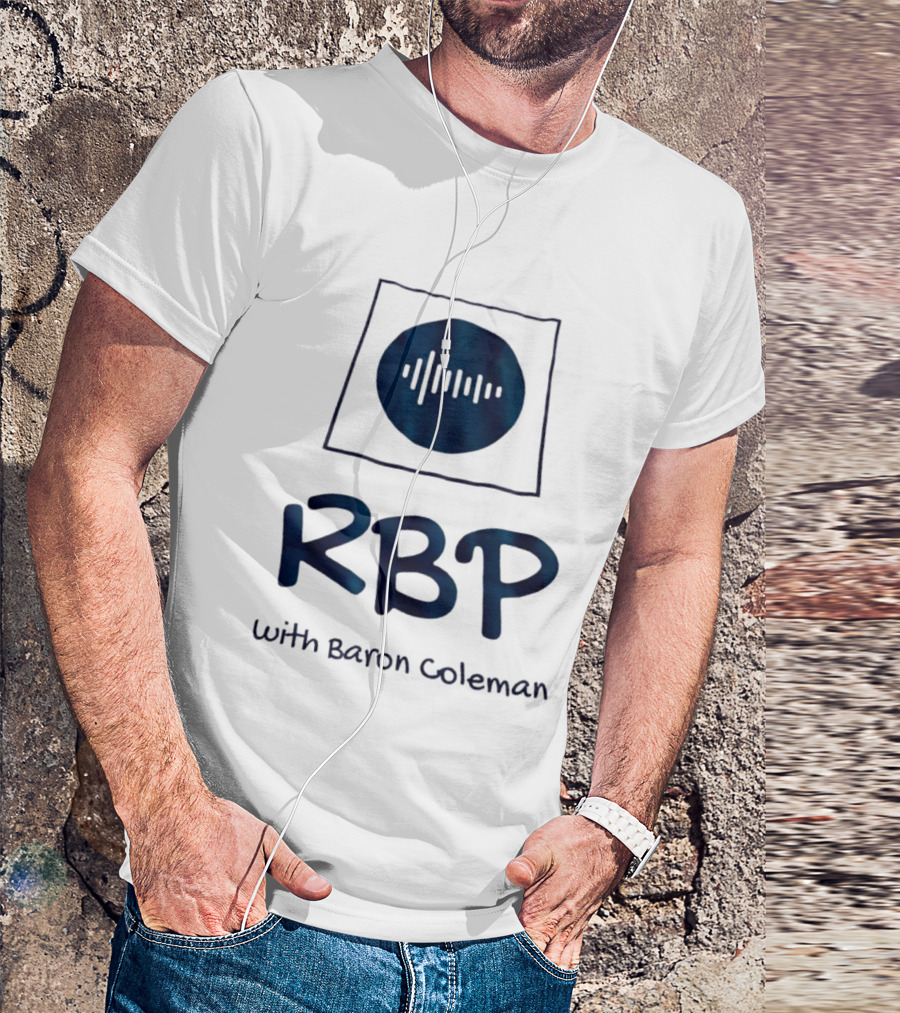 RBP With Baron Coleman Podcast Audio Wave T-Shirt