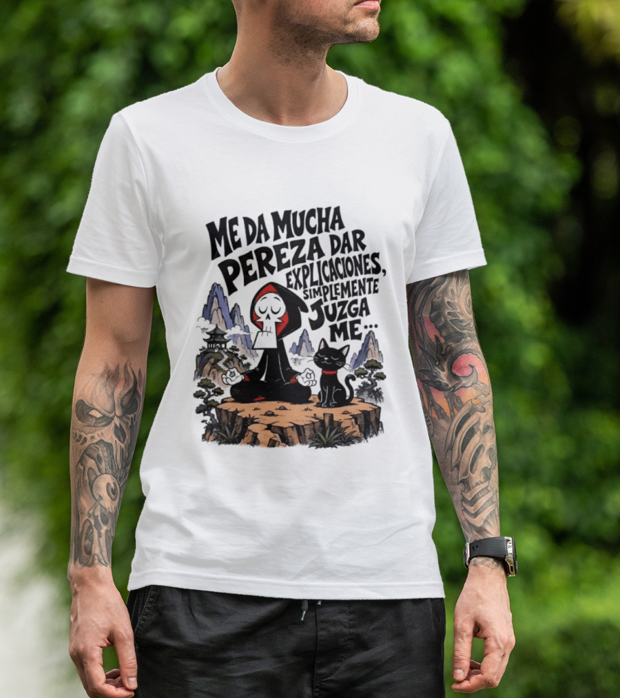 Grim Reaper Meditating With Black Cat Me Da Mucha Pereza Dar Explicaciones Simplemente Júzgame T-Shirt