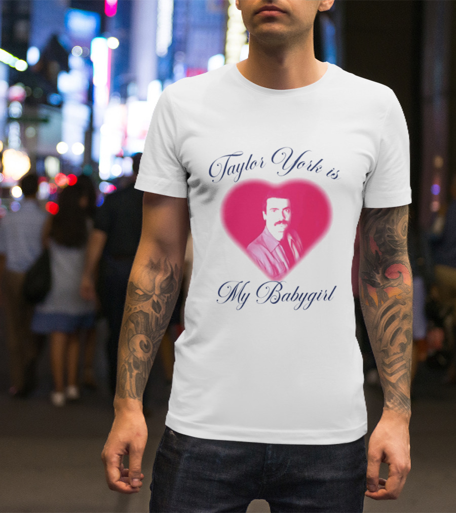 Taylor York Is My Babygirl Heart Pink Image T-Shirt