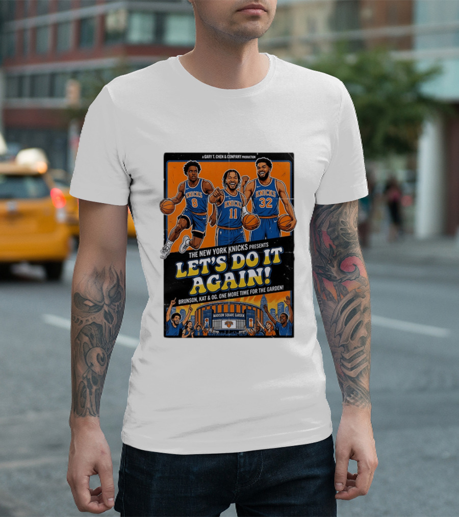 OG Anunoby Jalen Brunson Karl Anthony Towns New York Knicks Let's Do It Again Madison Square Garden T-Shirt