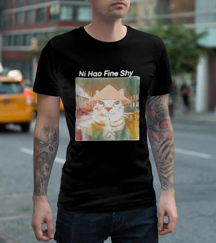 Ni Hao Fine Shyt Cat With Asian Hat T-Shirt