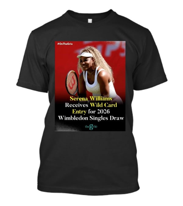 Serena Williams Wild Card Entry 2026 Wimbledon Singles Draw OnTheGrio T-Shirt