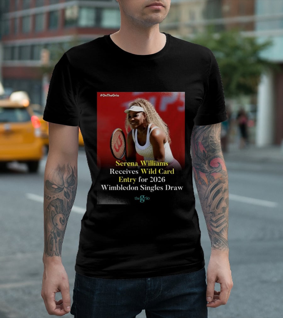Serena Williams Wild Card Entry 2026 Wimbledon Singles Draw OnTheGrio T-Shirt