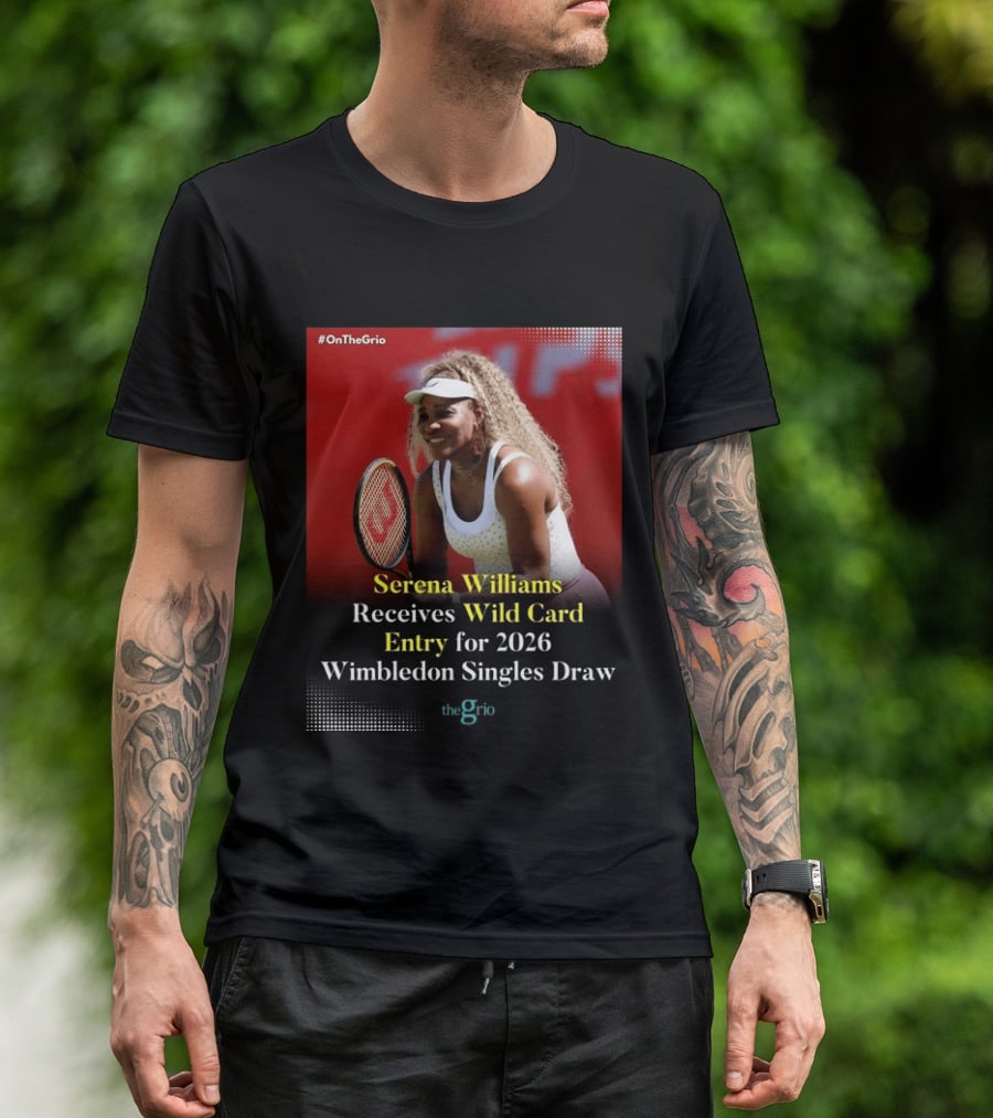 Serena Williams Wild Card Entry 2026 Wimbledon Singles Draw OnTheGrio T-Shirt