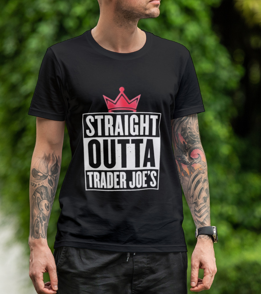 Straight Outta Trader Joe's Crown T-Shirt