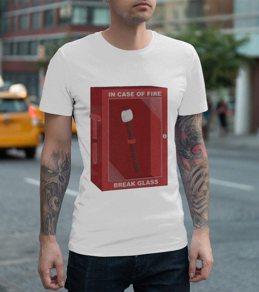 In Case Of Fire Break Glass Marshmallow Stick T-Shirt