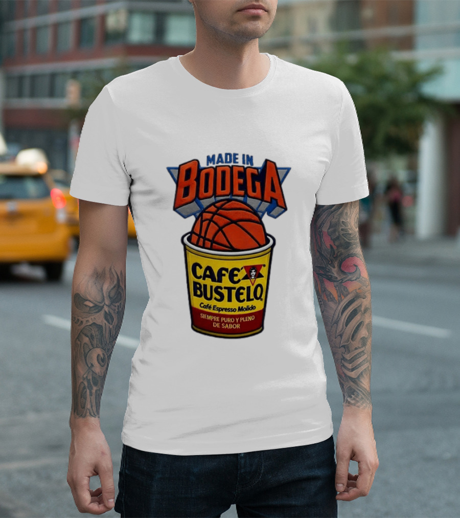 Made In Bodega Cafe Bustelo Basketball Siempre Puro Pleno Sabor T-Shirt