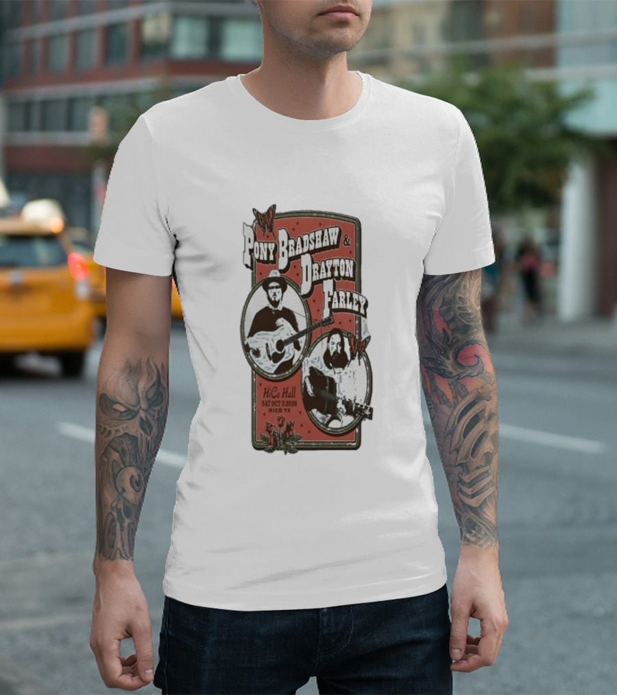 Pony Bradshaw Drayton Farley Live At Hico Hall October 3 2026 Hico TX T-Shirt