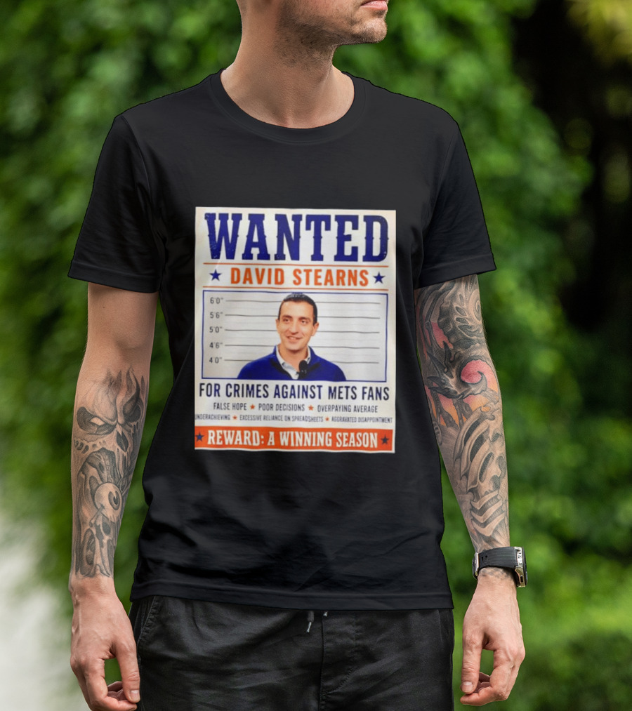 WANTED David Stearns Crimes Against Mets Fans Reward Winning Season False Hope Poor Decisions T-Shirt