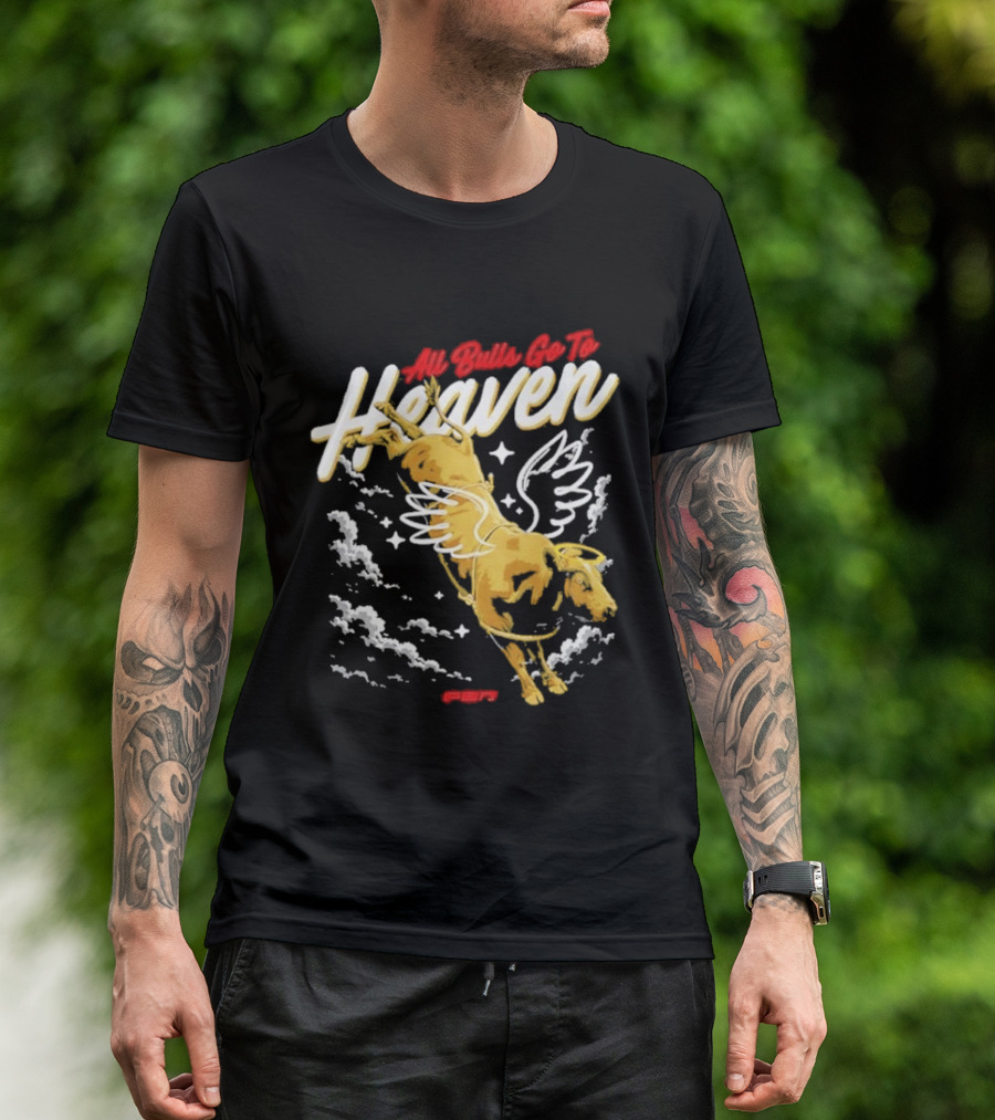All Bulls Go To Heaven Pbr T-Shirt
