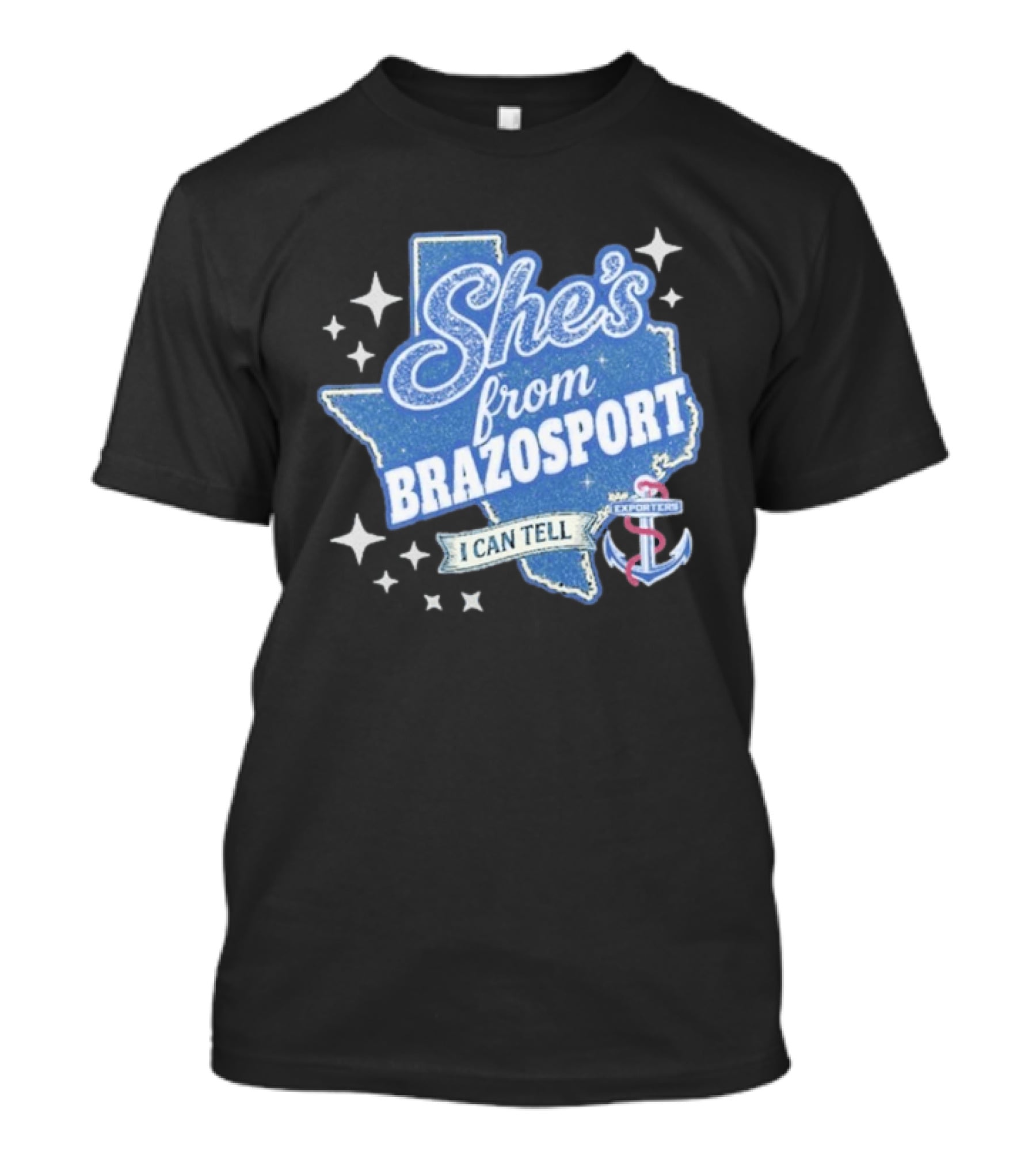 She's From Brazosport I Can Tell Exporters Anchor T-Shirt