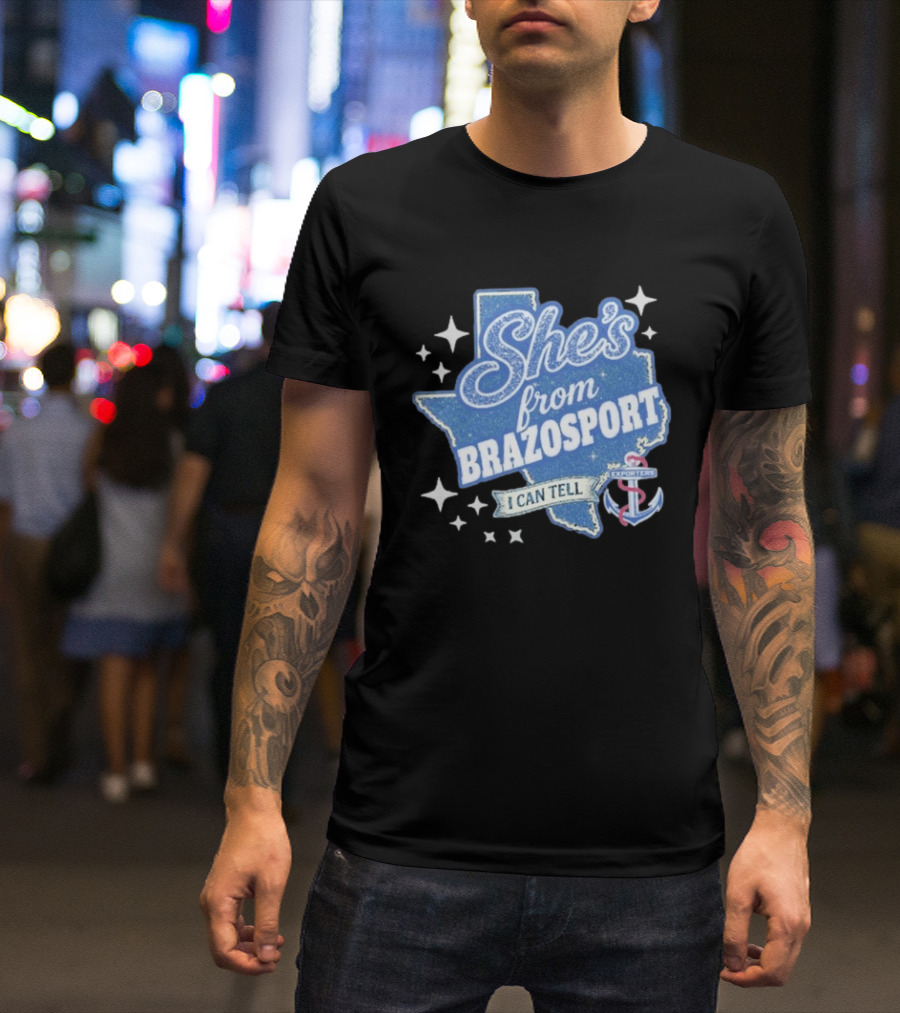 She's From Brazosport I Can Tell Exporters Anchor T-Shirt