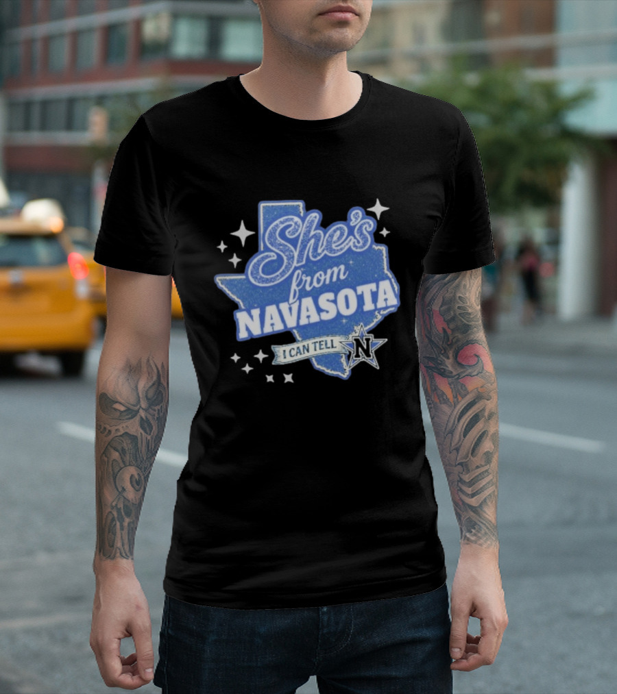 She's From Navasota I Can Tell Texas Map And N Star T-Shirt