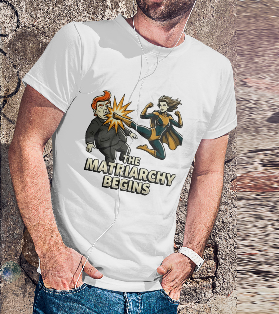 The Matriarchy Begins Superhero Kicking Political Figure In Suit T-Shirt