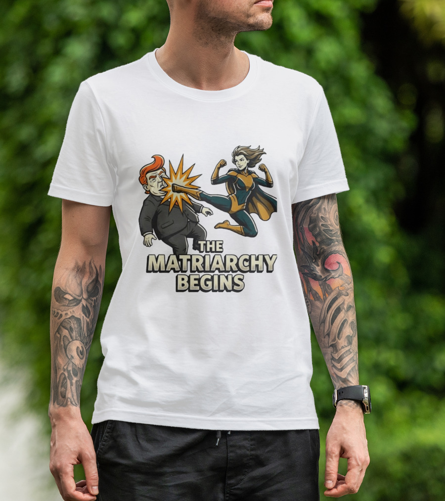 The Matriarchy Begins Superhero Kicking Political Figure In Suit T-Shirt