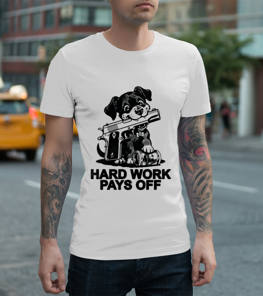 Hard Work Pays Off Dog Gun Money T-Shirt