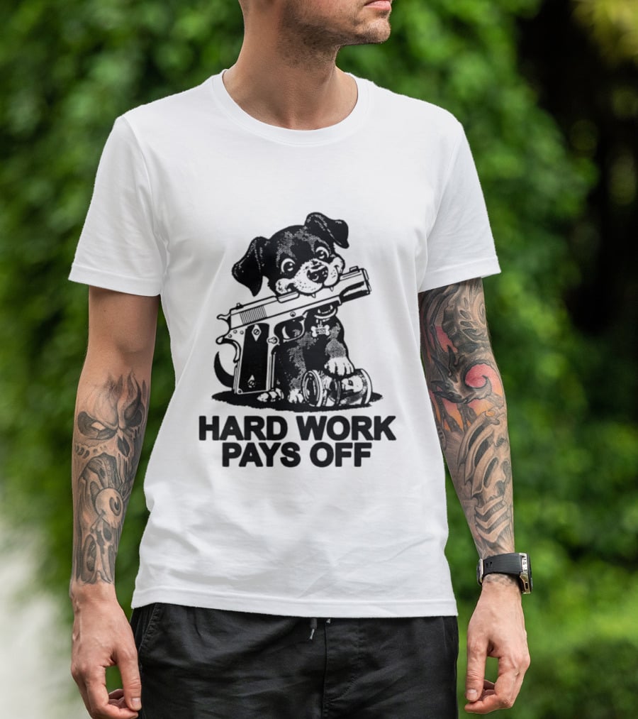 Hard Work Pays Off Dog Gun Money T-Shirt