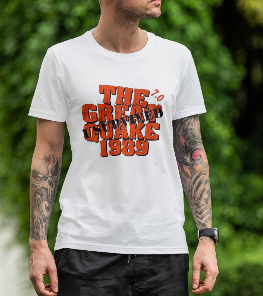 The Great Quake Survived 1989 7.0 T-Shirt