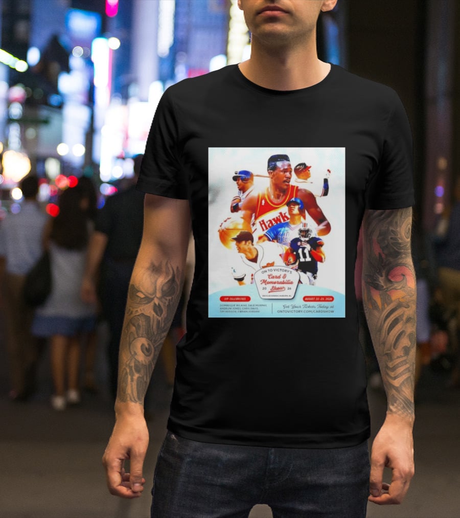 On To Victory Card And Memorabilia Show August 22 23 2026 Dominique Wilkins Dale Murphy T-Shirt