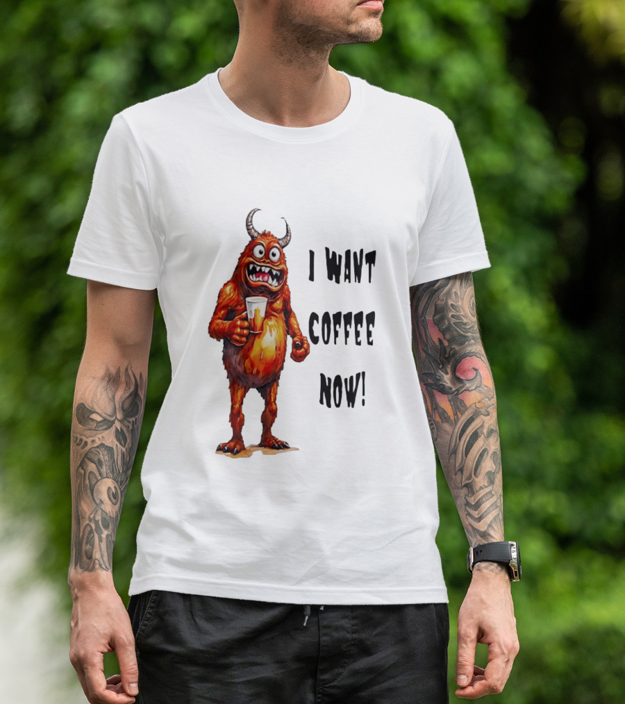 I Want Coffee Now Funny Monster Holding T-Shirt