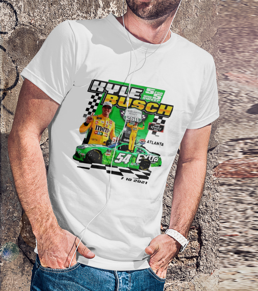 Kyle Busch 5 For 5 Win Sweep Credit Karma Money 250 Nascar Xfinity Atlanta 7 10 2021 T-Shirt
