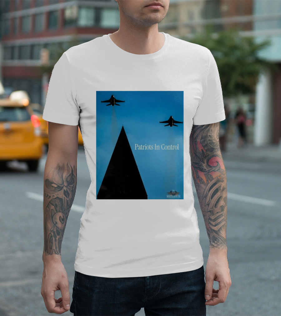 Patriots In Control Fighter Jets Over Monument With White House T-Shirt