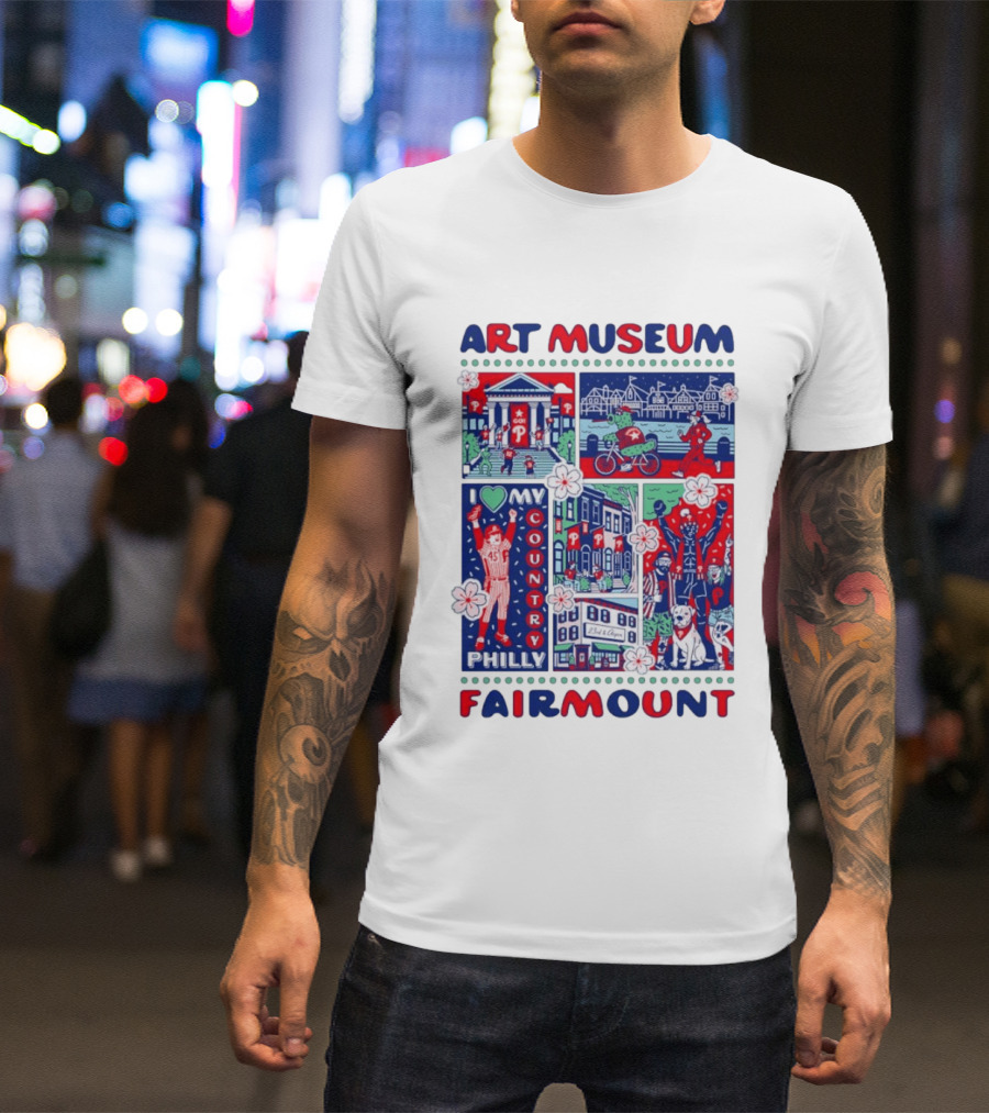 Philly Phanatic Art Museum Fairmount I Love My Country Philadelphia Phillies T-Shirt