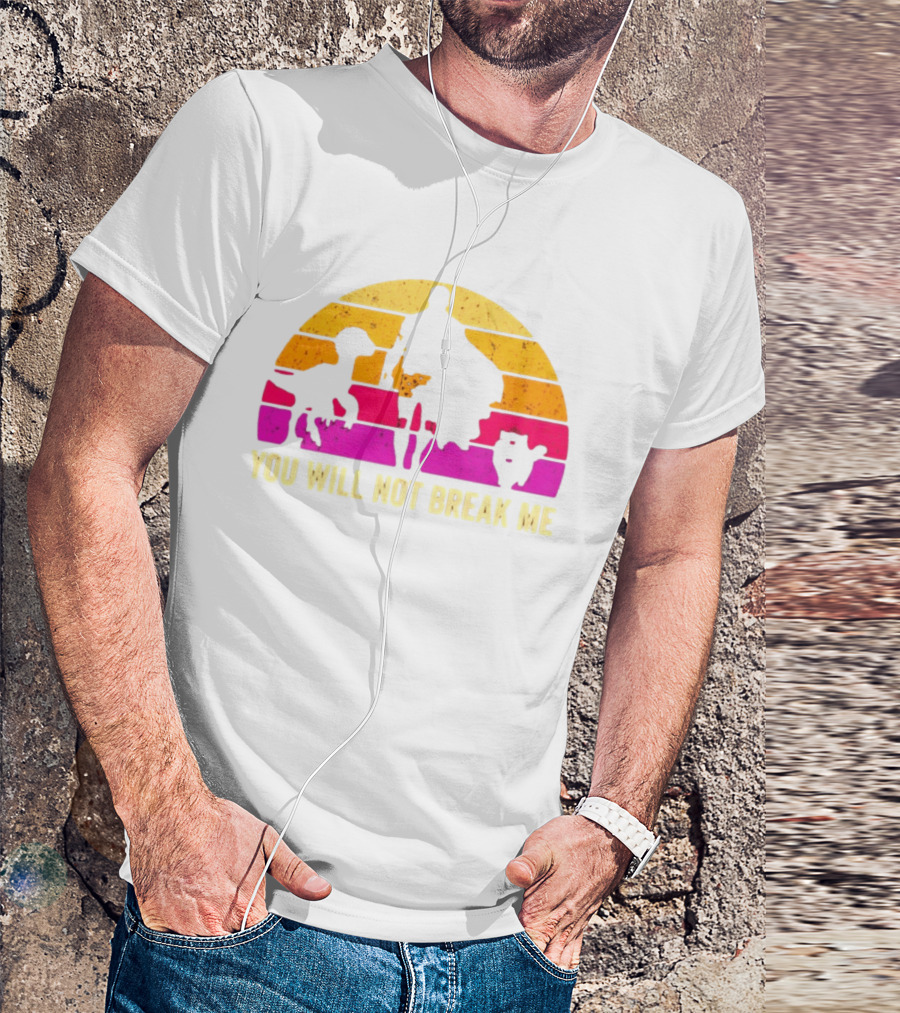 You Will Not Break Me Retro Sunset T-Shirt