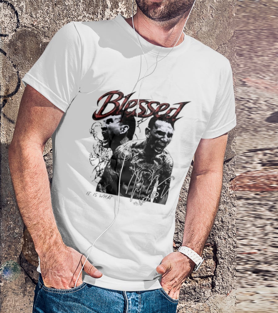 Blessed Max Holloway It Is What It Is UFC Fighting T-Shirt