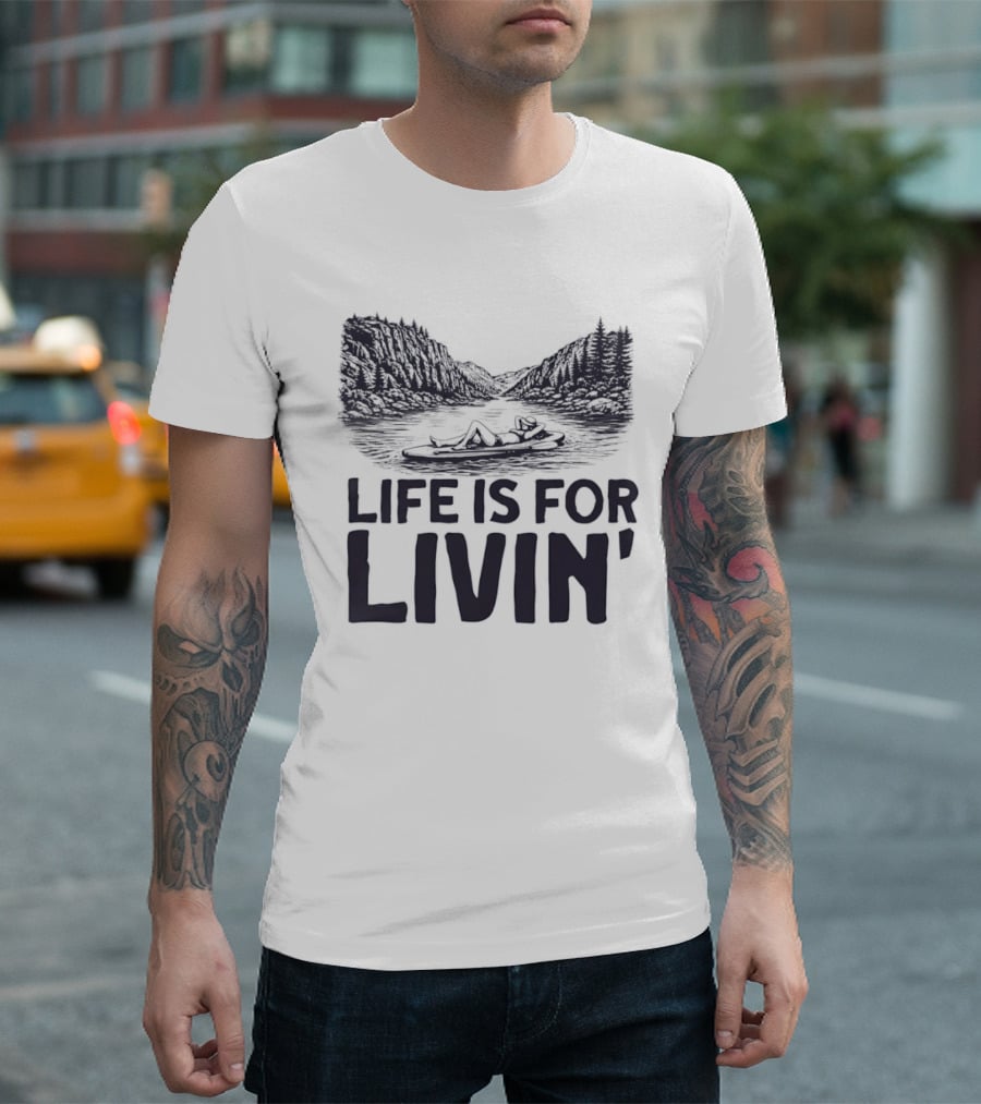 Life Is For Livin' Nature Enthusiast Resting On Paddle Board T-Shirt