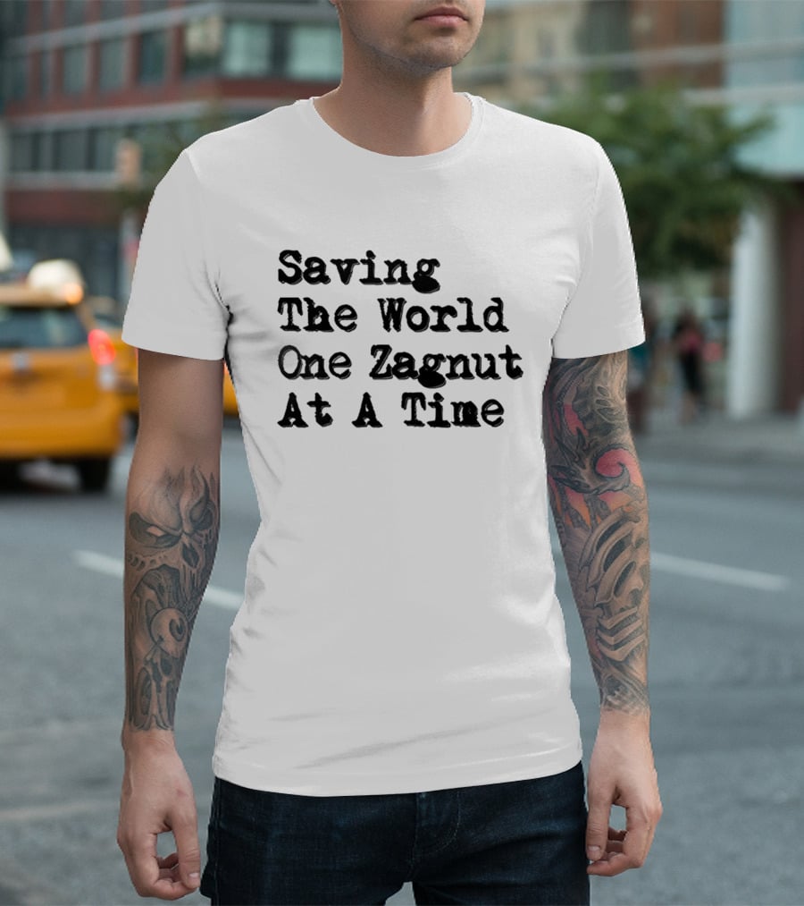 Saving The World One Zagnut At A Time T-Shirt