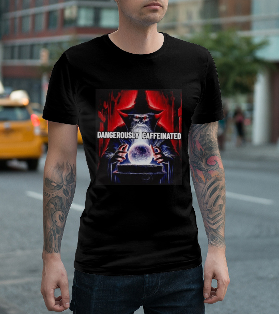 Wizard Orb DANGEROUSLY CAFFEINATED Fantasy Magic Dark Fantasy Mage Coffee T-Shirt