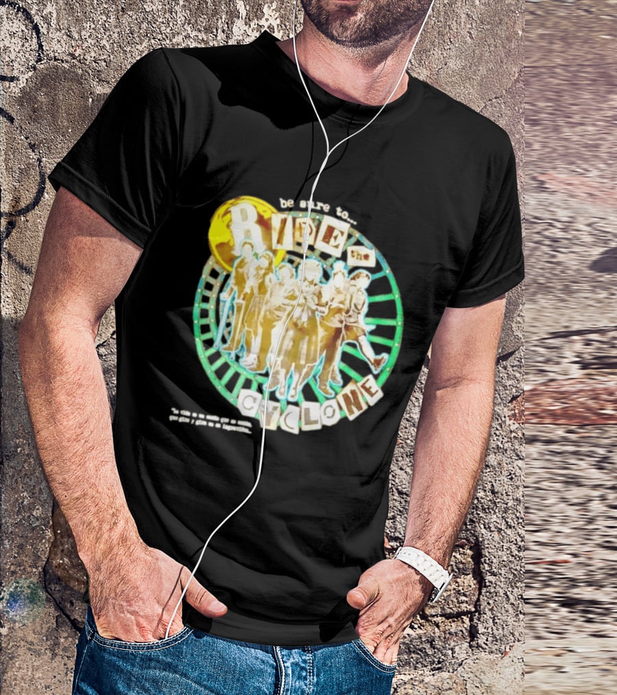 Be Sure To Ride The Cyclone Musical Cast T-Shirt
