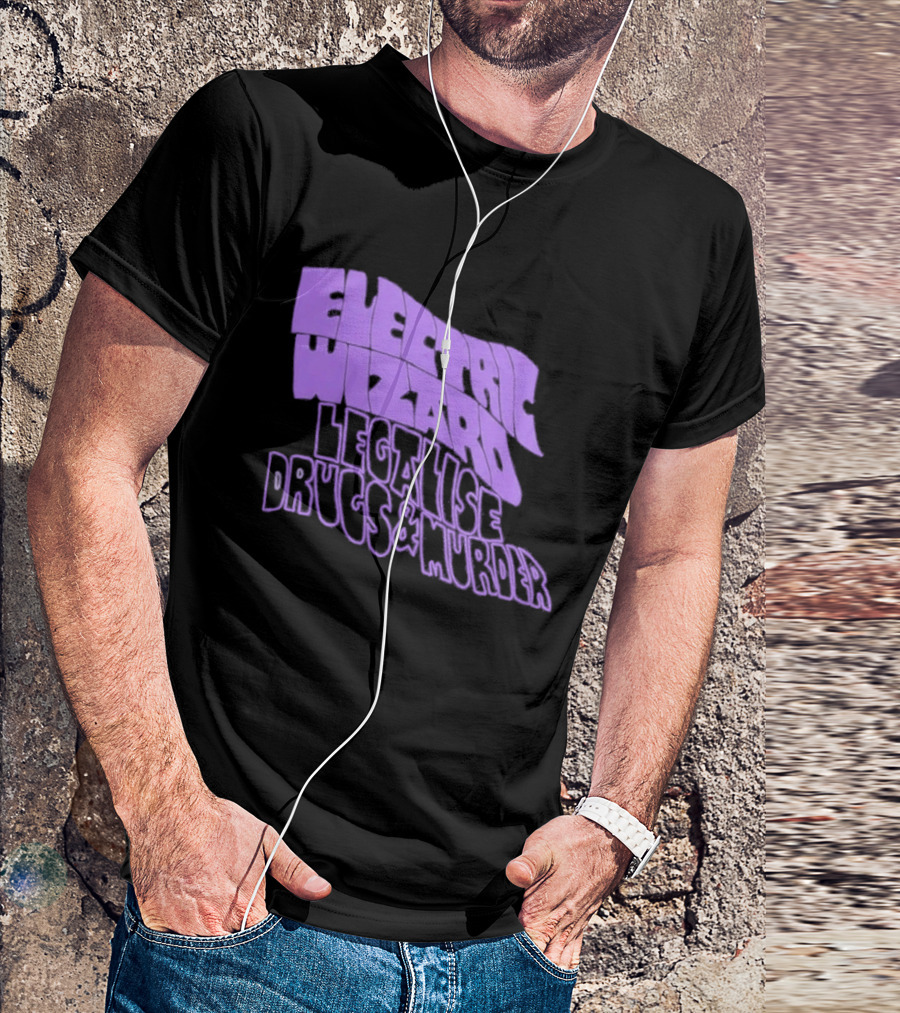 Electric Wizards Legalize Drugs And Murder T-Shirt
