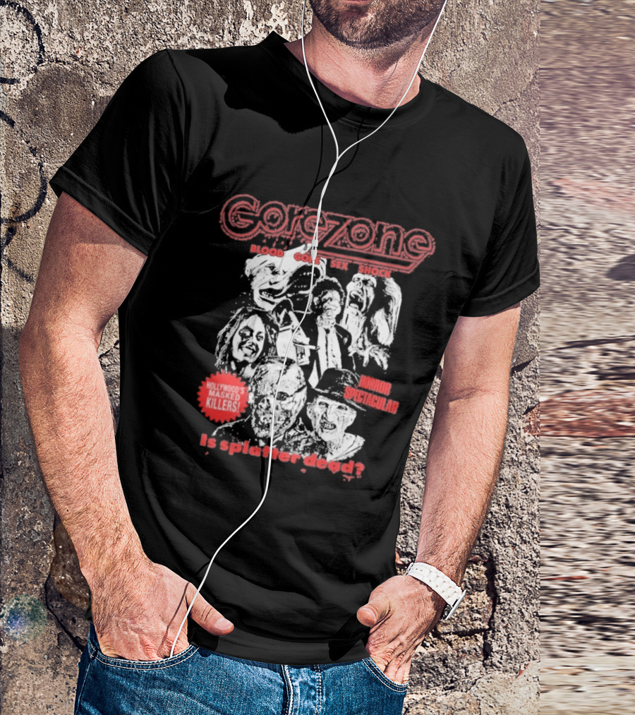 Gorezone Blood Gore Sex Shock Hollywood's Masked Killers Horror Spectacular Is Splatter Dead T-Shirt