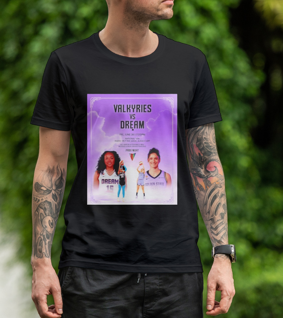 Valkyries Vs Dream Pride Night June 26 7PM Radio 95.7 Golden State Atlanta T-Shirt